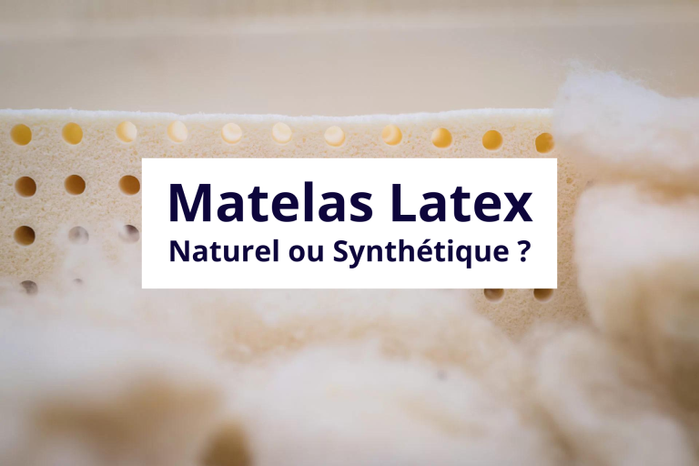 Matelas Latex naturel ou synthétique