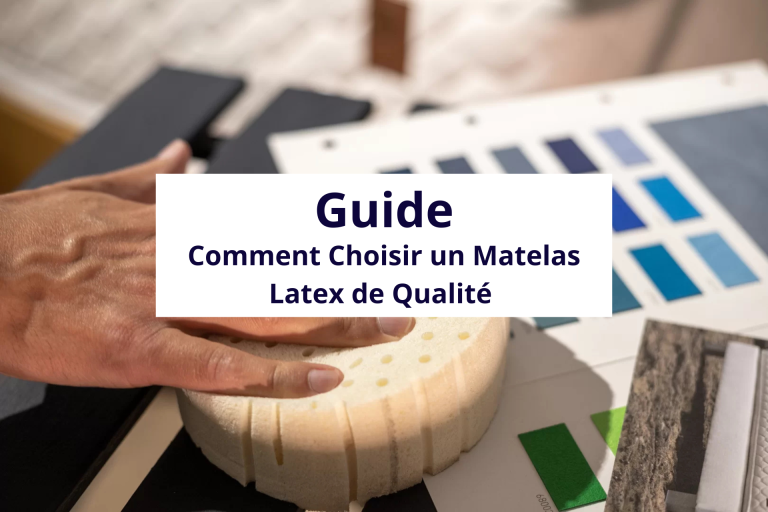 Comment choisir un matelas en latex de qualité - Guide complet